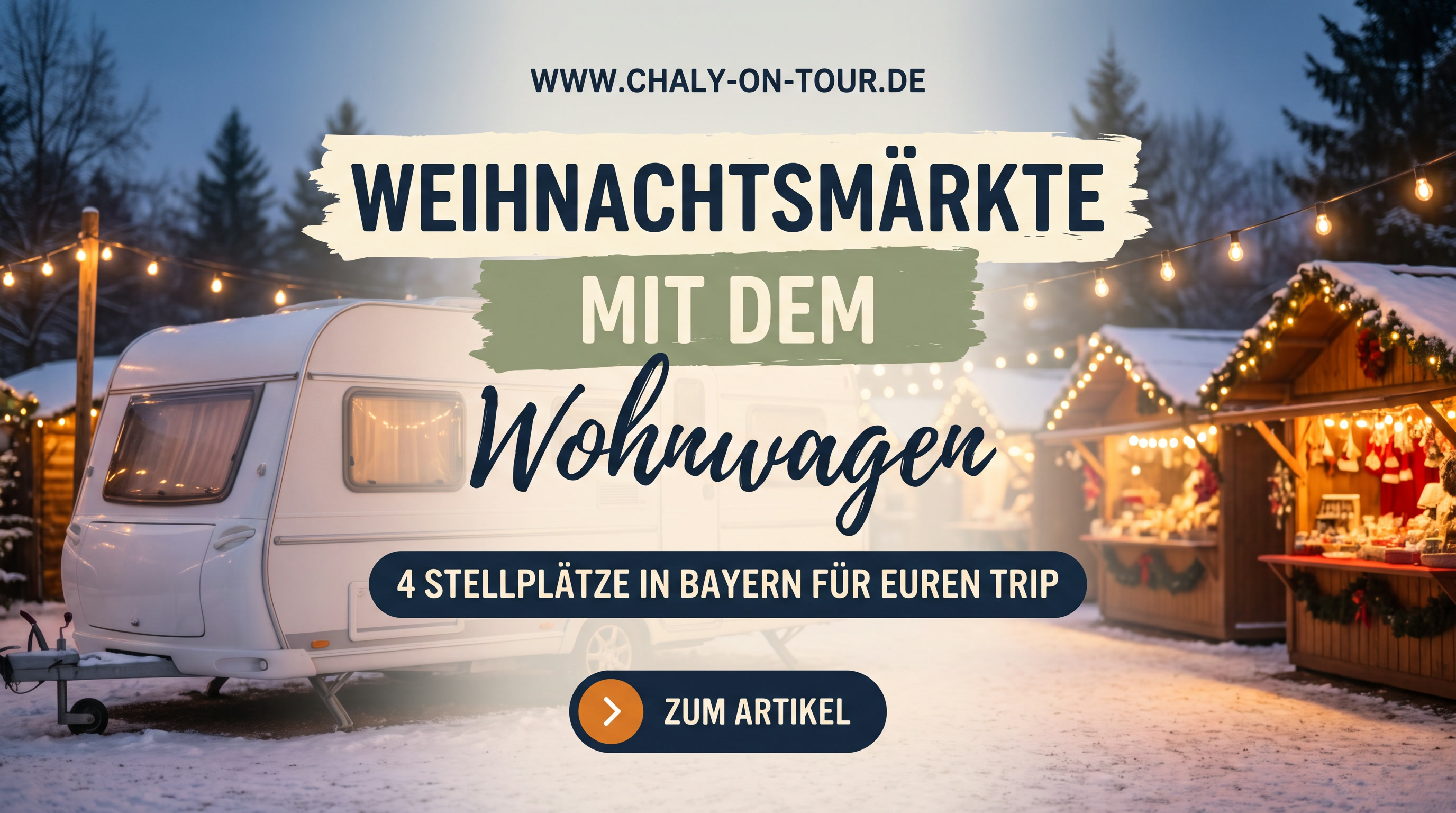 Weihnachtsmärkte mit dem Wohnwagen: 4 Christkindlmärkte in Bayern – und wo ihr mit dem Gespann stehen könnt